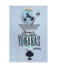 Máquina de Postres Helados Yonanas: El Manual Definitivo y Completo sobre la Me
