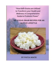 How Kefir Grains are Utilized