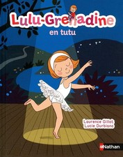 Lulu-Grenadine en tutu (02) - Gillot, Laurence