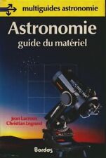 Astronomie guide du matériel - Christian Legrand - V535906