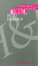 Peau de loup, Rene Bizac et  Caroline Safarian