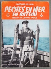 Pêches en Mer en Bateau: Tout ce que le pêcheur amateur à la canne et moulinet..