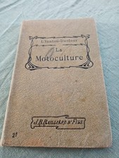 1913- la motoculture-manuel machine agricole-moteur labourage-ventou/duclaux