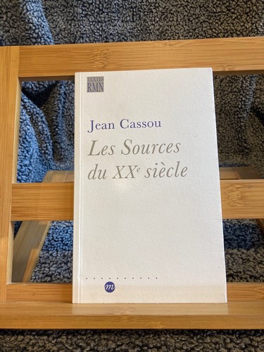 Jean cassou les sources xxe - les, du