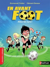En avant foot, allez les lynx ! - Roman Passion - De 7 à 11 ans, Emmanuel Trédez