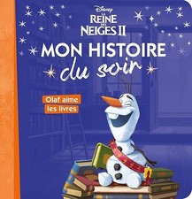 LA REINE DES NEIGES 2 - Mon Histoire du Soir - Olaf aime les livres - Disney - C