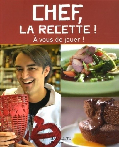 Chef recette a vous de - !,