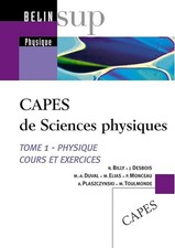 Capes de sciences physiques, tome 1 : Physique, cours et exercices - Collectif