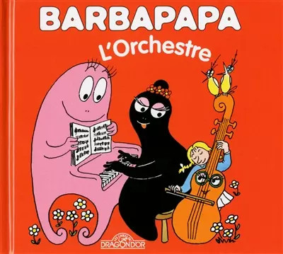 Barbapapa l orchestre - barbapapa, l'orchestre