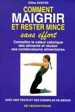 Comment maigrir et rester mince sans effort, Gilles Santini
