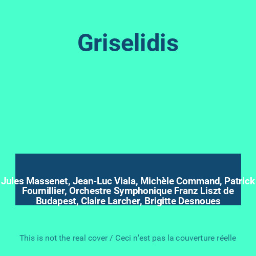 Griselidis jules massenet - griselidis,,