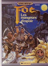 BD ! Foc, les mangeurs d'espoir ! Durand & Bordes ! Dargaud ! 1984 ! CBD4