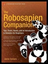 The Robosapien Companion: Tips, Tricks, and Hacks by J. Samans [Paperback] NEUF