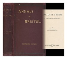 LATIMER, JOHN (1824-1904) Les annales de Bristol au XIXe siècle 1887 Première E