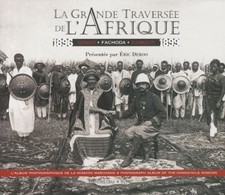 La grande traversée de l'Afrique 1896-1899 : Congo Fachoda Djibouti