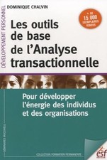 Les outils de base de l'analyse transactionnelle: POUR DEVELOPPER L'ENERGIE DES