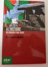 LIVRE INITIATION A L'HISTOIRE DU PAYS BASQUE ETCHEVERRY AINCHART ELKAR 2011