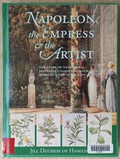 NAPOLEON, THE EMPRESS & THE ARTIST, JOSEPHINE'S GARDEN AT MALMAISON - 1999