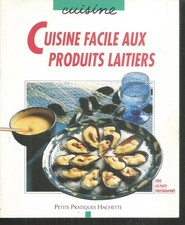 Cuisine facile aux produits laitiers.Petits pratiques Hachette. TH10