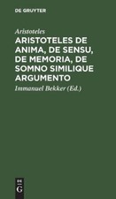 Aristoteles Aristoteles de Anima, de Sensu, de Memoria, de Somno Similiq (Relié)