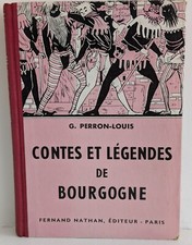Contes et légendes de Bourgogne - G.Perron-Louis - Nathan