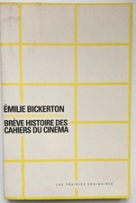 Brève histoire des Cahiers du cinéma - Emilie Bickerton - Livre