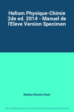Helium Physique-Chimie 2de ed. 2014 - Manuel de l'Eleve Version Specimen, M