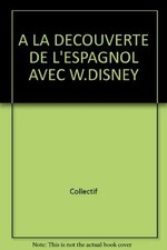 A la Découverte de l'espagnol avec Walt disney - Vocabulaire illustré de 10