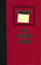 LES MEDECINS MAUDITS EDITIONS FAMOT 1976 WWII 39/45