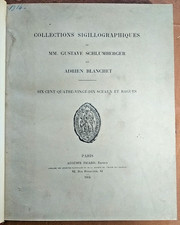 Collections Sigillographiques de Gustave Schlumberger et Adrien Blanchet. 1914