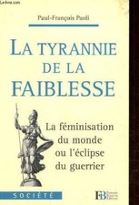 La tyrannie de la faiblesse - La féminisation du monde ou l'éclip