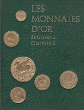 Livre Numismatique Les monnaies D'or de Crésus à Elisabeth II