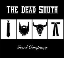 The Dead South Good Company