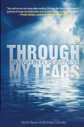 Through tears awash in - through, my