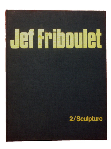 Jef friboulet sculpture - friboulet,