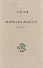 SOZOMÈNE - HISTOIRE ECCLÉSIASTIQUE LIVRES V-VI AU CERF SOURCES CHRÉTIENNES 2005