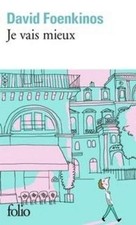 David Foenkinos Je vais mieux (Poche)