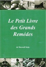 LE PETIT LIVRE DES GRANDS REMEDES DE MAXWELL STEIN EDITIONS LA MAISON DU SAULE