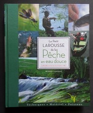 § le petit Larousse de la pêche en eau douce - Michel Luchesi - Larousse 2013