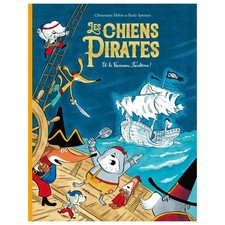 LES CHIENS PIRATES - T04 - LES