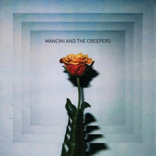 Mancini and the - mancini, creepers