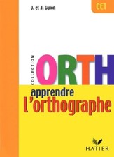 Apprendre l'Orthographe - CE1 - Guion