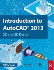 Introduction To Autocad 2013: 2D Et 3D Design Livre de Poche Alf Yar