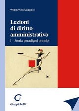 Wladimiro Gaspa Lezioni di diritto amministrativo. Storia paradigmi prin (Poche)