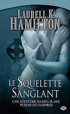 Anita Blake, Le squelette sanglant + Mortelle séduction - Laurell K. Hamilton