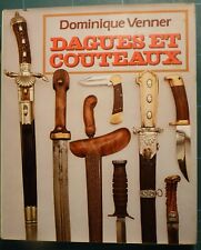 Dominique Venner, DAGUES et COUTEAUX, LE LIVRE DES ARMES Jacque GRANCHER 1983