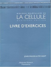 Biologie moléculaire de la cellule : livre d'exercices