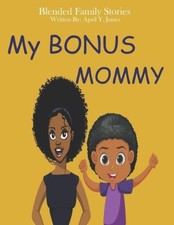 My Bonus Mommy: Blended Family Stories by April Y Jones [Paperback] NEUF