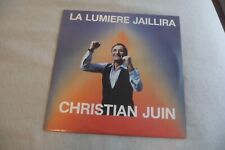 CHRISTIAN JUIN LP LA LUMIERE JAILLIRA(JACQUES BREL). DEDICACE AUTOGRAPHE