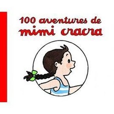 Livre 100 Aventures De Mimi Cracra